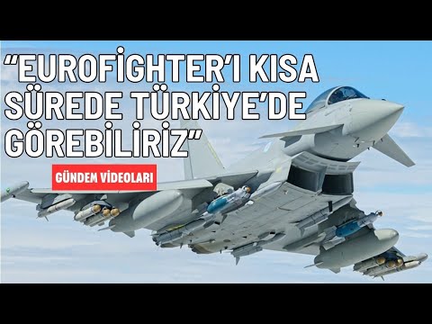 Airbus: “Eurofighter’ı kısa sürede Türkiye’de görebiliriz” Gündem video kesitleri