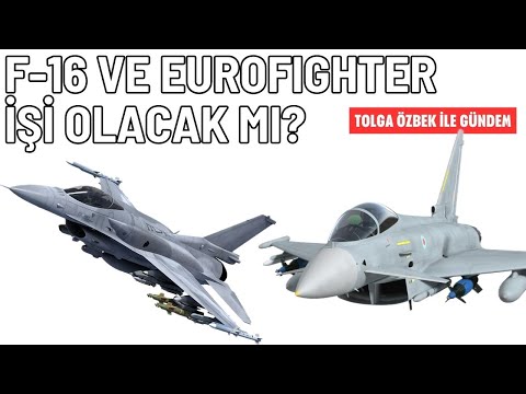 F-16 ve Eurofighter&#039;da son durum... Tolga Özbek ile gündem 18 Ağustos 2024