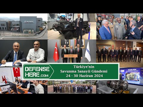 Türkiye&#039;nin savunma sanayii gündemi 24 - 30 Haziran 2024