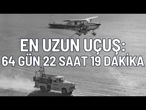 En uzun uçuş: 64 gün 22 saat 19 dakika hiç inmeden uçmak